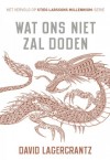 David Lagercrantz - Wat ons niet zal doden