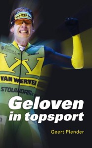 Geloven in topsport - Geert Plender