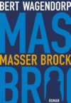 Bert Wagendorp - Masser Brock