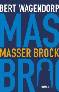 Bert Wagendorp - Masser Brock